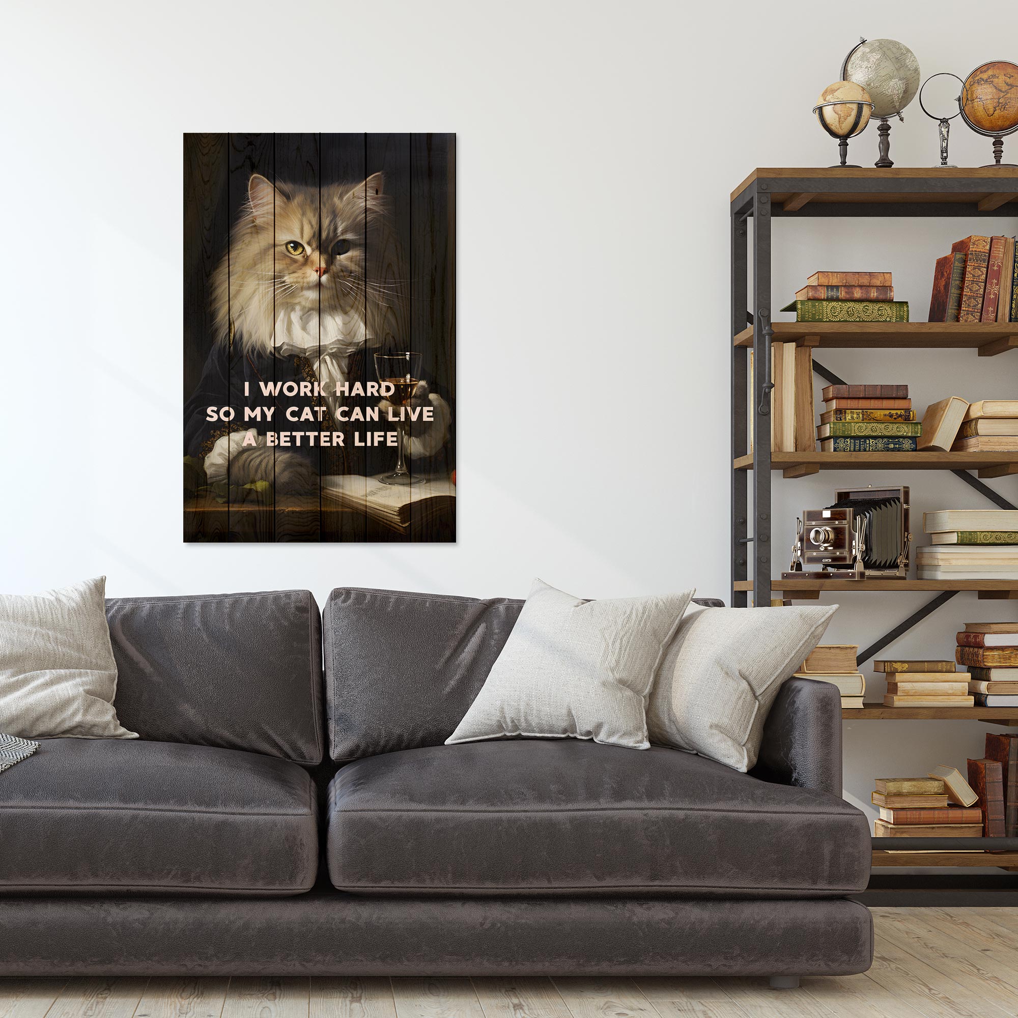 Obraz Wood I work hard so my Cat can live a better life-40x60 cm