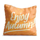 Enjoy Autumn Pillow-Oxford