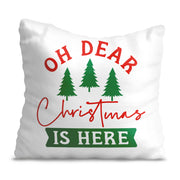 Oh Dear Christmas is Here Pillow-Panama